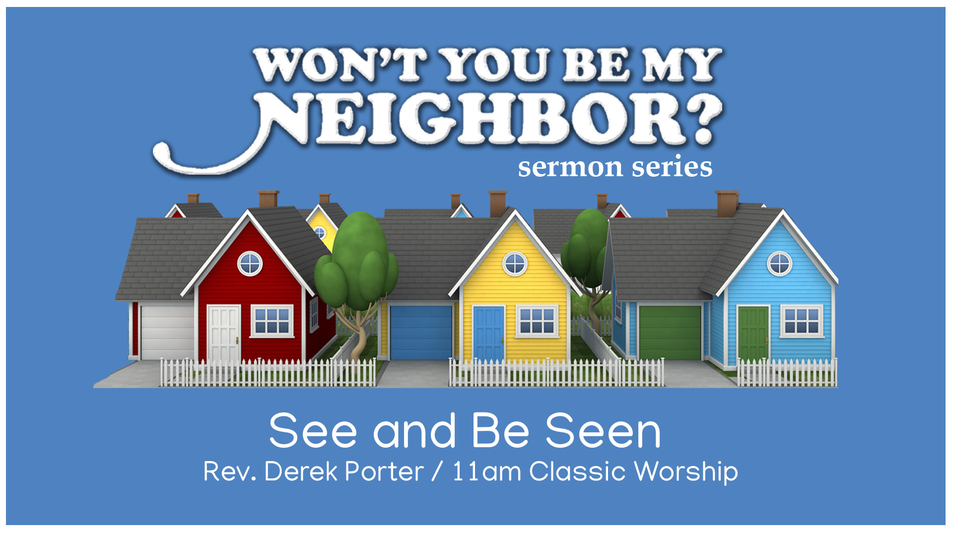 Won't You Be My Neighbor?: See and Be Seen