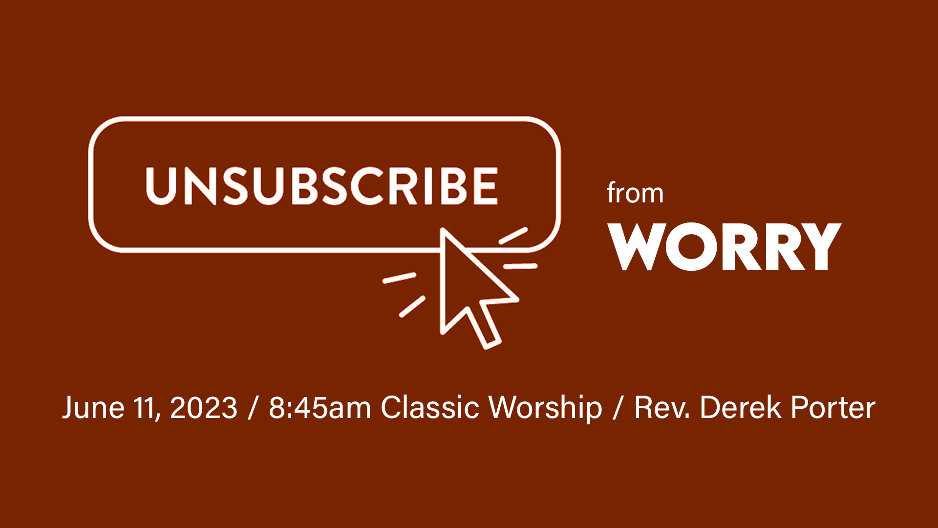 Unsubscribe from Worry